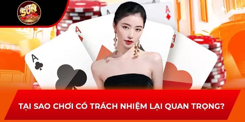 Tại sao chơi có trách nhiệm lại quan trọng?