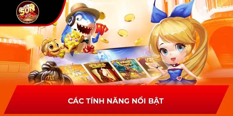 Các tính năng nổi bật